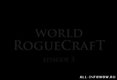 The World of Roguecraft - Episode 3 